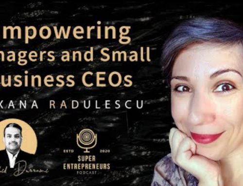 Empowering Senior to Middle-Level Managers and Small Business CEOs with Roxana Radulescu