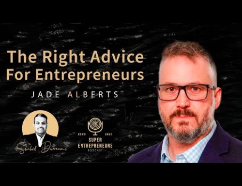 The Right Advice for Entrepreneurs with Jade Alberts